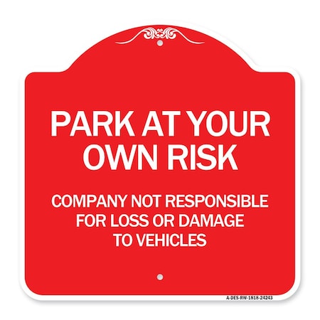 Signmission Company Not Responsible for Loss or Damage to Vehicles, Red & White Alum Sign, 18" H, RW-1818-24243 A-DES-RW-1818-24243